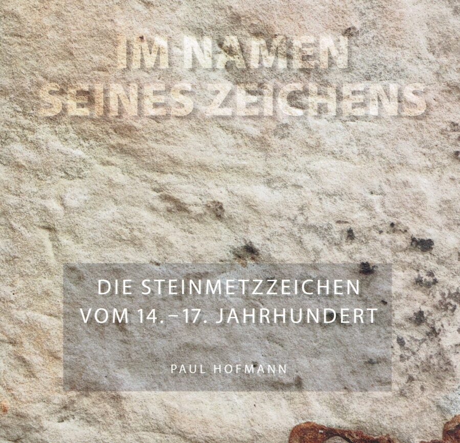 Paul Hofmann, Im Zeichen seines Zeichens - Die Steinmetzzeichen vom 14. - 17. Jh., Bild: © Verein für die Geschichte und Altertumskunde Westfalens